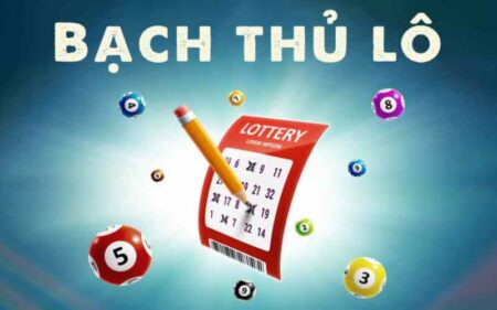 Bạch Thủ Lô Là Gì? Hướng Dẫn Chơi Bạch Thủ Lô Chuẩn Tại BK8