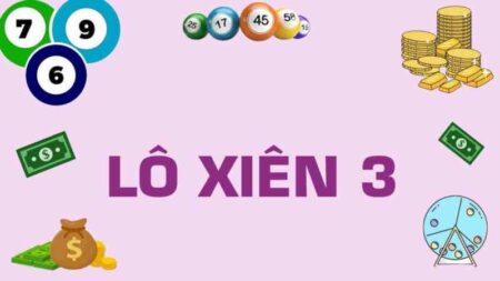Lô Xiên 3 Tại BK8 Là Gì? Hướng Dẫn Cược Lô Xiên 3 Chuẩn